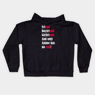 Only anime has no end Kids Hoodie